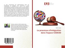 Capa do livro de Le processus d'intégration dans l'espace CEDEAO 