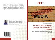 Buchcover von Le travail journalistique dans un environnement hostile