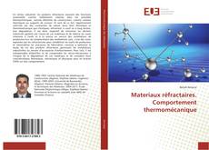 Bookcover of Materiaux réfractaires. Comportement thermomécanique