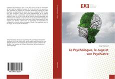 Bookcover of Le Psychologue, le Juge et son Psychiatre