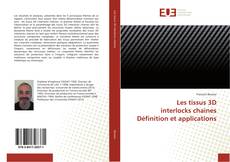 Bookcover of Les tissus 3D interlocks chaines Définition et applications