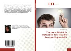 Buchcover von Processus d'aide à la motivation dans le cadre d'un coaching scolaire