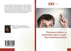 Bookcover of Processus d'aide à la motivation dans le cadre d'un coaching scolaire