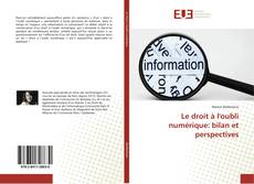 Bookcover of Le droit à l'oubli numérique: bilan et perspectives