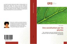 Bookcover of Une socialisation par les plantes