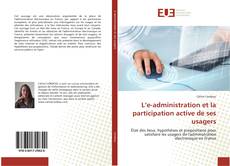 Capa do livro de L’e-administration et la participation active de ses usagers 