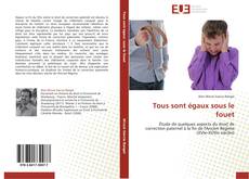 Capa do livro de Tous sont égaux sous le fouet 