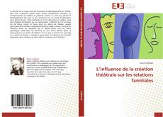 Bookcover of L’influence de la création théâtrale sur les relations familiales