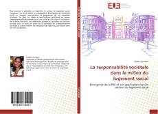 Bookcover of La responsabilité sociétale dans le milieu du logement social