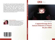 Bookcover of L’apprentissage de la lecture littéraire à l’heure du jeu vidéo