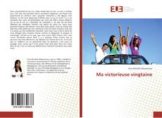 Bookcover of Ma victorieuse vingtaine