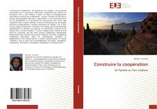 Bookcover of Construire la coopération