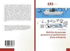 Maîtrise du passage portuaire et performance d'une entreprise kitap kapağı