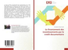 Copertina di Le financement des investissements par le credit documentaire