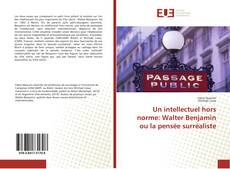 Capa do livro de Un intellectuel hors norme: Walter Benjamin ou la pensée surréaliste 