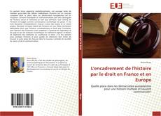 Couverture de L'encadrement de l'histoire par le droit en France et en Europe