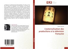 L'externalisation des productions à la télévision française kitap kapağı
