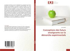 Conceptions des futurs enseignants sur la démarche expérimentale kitap kapağı