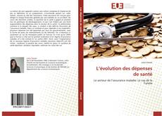 Bookcover of L’évolution des dépenses de santé