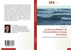 "La Fée aux Miettes" de Charles Nodier en classe de français kitap kapağı