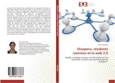 Diaspora, résidents ivoiriens et le web 2.0 kitap kapağı