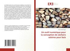 Copertina di Un outil numérique pour la conception de séchoirs solaires pour bois