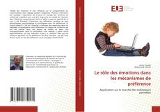 Bookcover of Le rôle des émotions dans les mécanismes de préférence