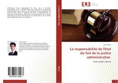 La responsabilité de l'Etat du fait de la justice administrative的封面