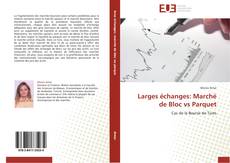 Bookcover of Larges échanges: Marché de Bloc vs Parquet