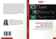 Customer Relationship Management et Fidélisation des clients kitap kapağı