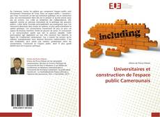 Bookcover of Universitaires et construction de l'espace public Camerounais