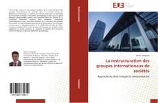 La restructuration des groupes internationaux de sociétés kitap kapağı