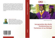 Les garanties des droits fondamentaux au Cameroun et au Sénégal kitap kapağı