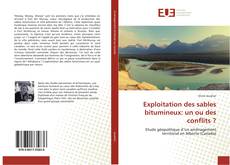 Bookcover of Exploitation des sables bitumineux: un ou des conflits ?