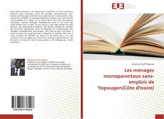 Les ménages monoparentaux sans-emplois de Yopougon(Côte d'Ivoire) kitap kapağı