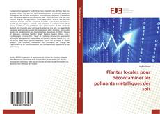 Bookcover of Plantes locales pour décontaminer les polluants métalliques des sols