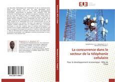 La concurrence dans le secteur de la téléphonie cellulaire kitap kapağı