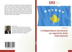 Copertina di L’indépendance du Kosovo au regard du droit international