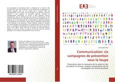 Portada del libro de Communication: six campagnes de prévention sous la loupe