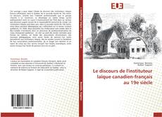 Le discours de l'instituteur laïque canadien-français au 19e siècle kitap kapağı