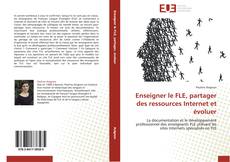 Couverture de Enseigner le FLE, partager des ressources Internet et évoluer