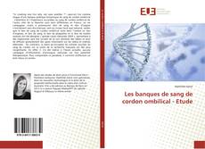 Buchcover von Les banques de sang de cordon ombilical - Etude