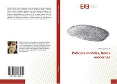 Policiers mobiles, héros modernes kitap kapağı