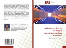 Bookcover of La dynamisation de l'industrie cinématographique burkinabè