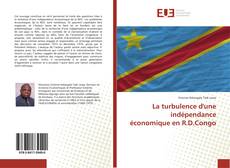 Couverture de La turbulence d'une indépendance économique en R.D.Congo