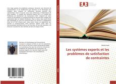 Bookcover of Les systèmes experts et les problèmes de satisfaction de contraintes