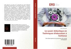 Capa do livro de Le savoir didactique en Techniques d'éducation à l'enfance 