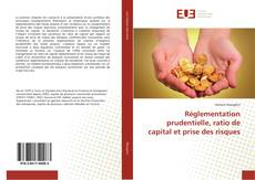Buchcover von Réglementation prudentielle, ratio de capital et prise des risques