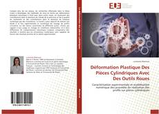 Bookcover of Déformation Plastique Des Pièces Cylindriques Avec Des Outils Roues