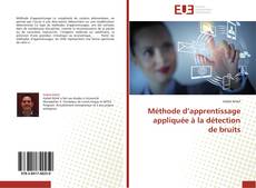 Bookcover of Méthode d’apprentissage appliquée à la détection de bruits